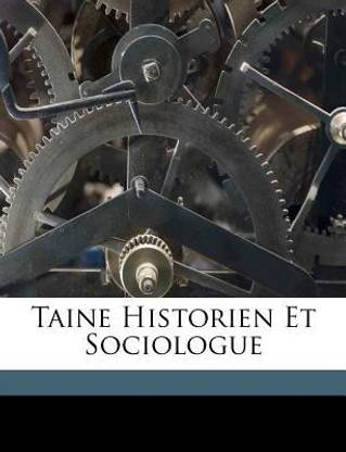 Taine Historien Et Sociologue