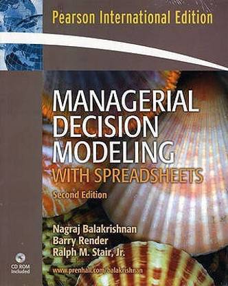 Managerial Decision Modeling with Spreadsheets and Student CD Package 2nd Edition