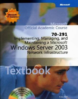 70-291: Implementing, Managing, and Maintaining a Microsoft Windows Server 2003 Network Infrastructure Package