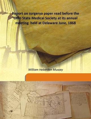 Report on surgerya paper read before the Ohio State Medical Society at its annual meeting ?held at Delaware June, 1868