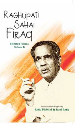 Raghupati Sahai Firaq
Selected Poems

(Volume I)