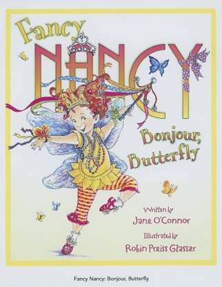 Fancy Nancy: Bonjour, Butterfly - Bonjour, Butterfly