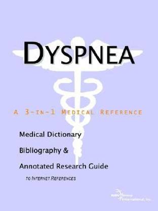 Dyspnea - A Medical Dictionary, Bibliography, and Annotated Research Guide to Internet References