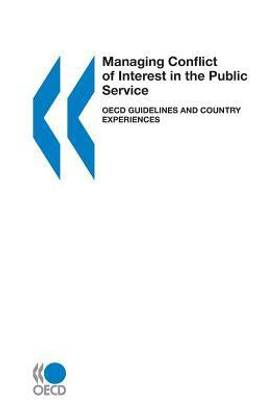Managing Conflict of Interest in the Public Service: Oecd Guidelines and Overview