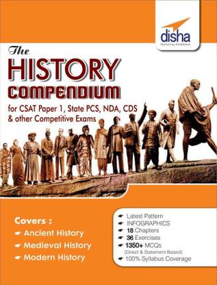 The History Compendium for General Studies Csat Paper 1, State Pcs, Cds, Nda & Other Competitive Exams
