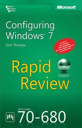 Configuring Windows 7 Mcts Exam 70 - 680: Rapid Review