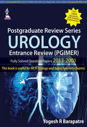 Urology Entrance Review (PGIMER)  - Fully Solved Question Papers 2013 - 2001 1st  Edition