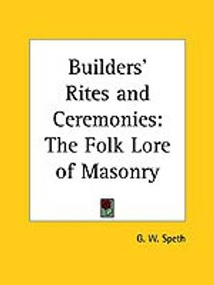Builders' Rites and Ceremonies
