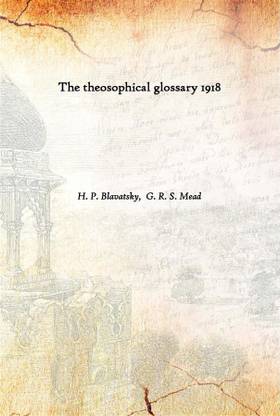 The Theosophical Glossary 1918