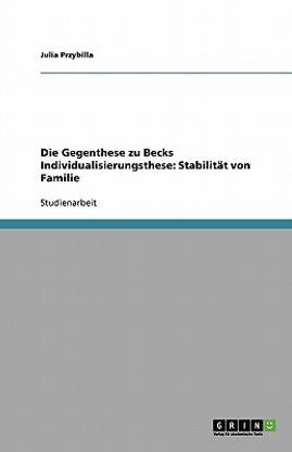 Die Gegenthese zu Becks Individualisierungsthese