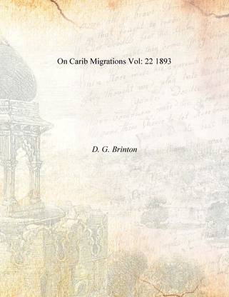On Carib Migrations Vol: 22 1893 [Hardcover]