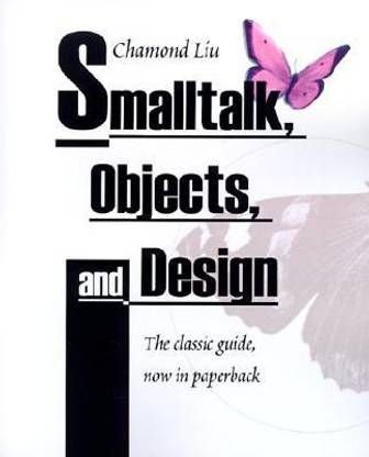 SmallTalk, Objects, and Design