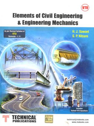 Elements of Civil Engineering and Engineering Mechanics: As Per Revised Syllabus of VTU Includes Solved Questions (Semester I and II)