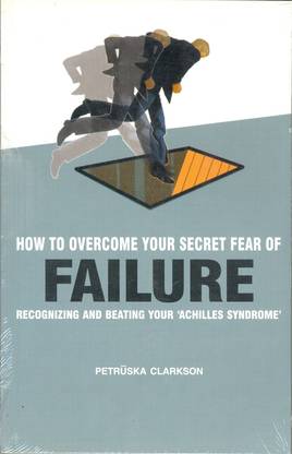 How to Overcome Your Secret Fear of Failure