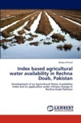 Index Based Agricultural Water Availability in Rechna Doab, Pakistan