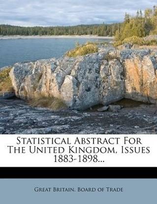 Statistical Abstract For The United Kingdom, Issues 1883-1898...