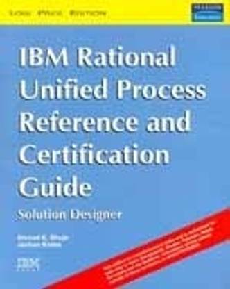 IBM Rational Unified Process Reference and Certification Guide:Solutio