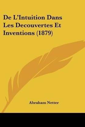 De L'Intuition Dans Les Decouvertes Et Inventions (1879)