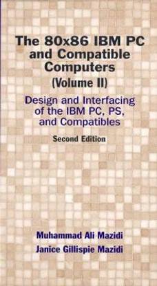 The 80X86 IBM PC and Compatible Computers, Vol. II 2nd Edition