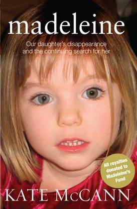Madeleine Our daughter s disappearance and the continuing search