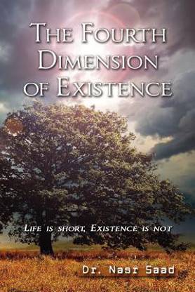 The Fourth Dimension of Existence