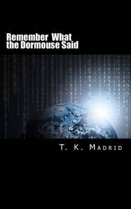 Remember What the Dormouse Said