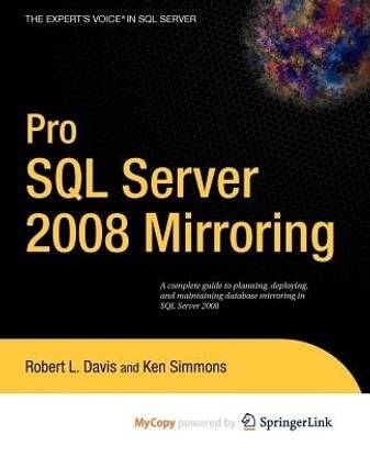 Pro SQL Server 2008 Mirroring