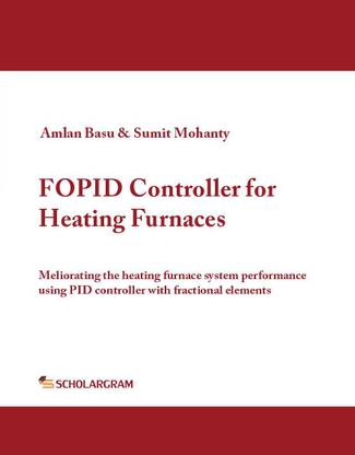 FOPID Controller for Heating Furnaces  - Meliorating heating furnace system performance using PID controller with fractional elements