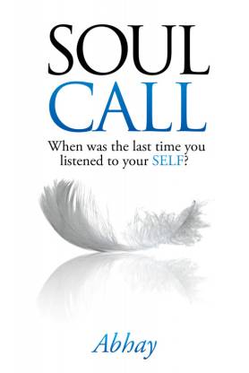 Soul Call : When was the last time you listened to your SELF?