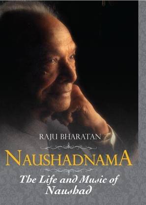 Naushadnama  - The Life and Music of Naushad