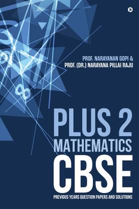 Plus 2 Mathematics, CBSE – Previous Years Question Papers and Solutions.