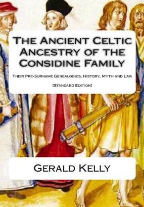 The Standard Edition of the Ancient Celtic Ancestry of the Considine Family