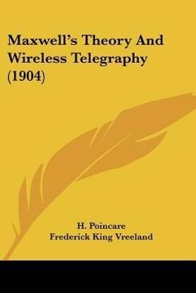 Maxwell's Theory And Wireless Telegraphy (1904)
