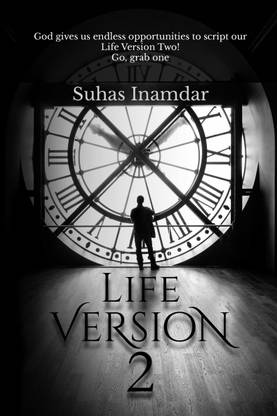Life version 2  - God gives us endless opportunities to script our Life Version Two! 
Go, grab one