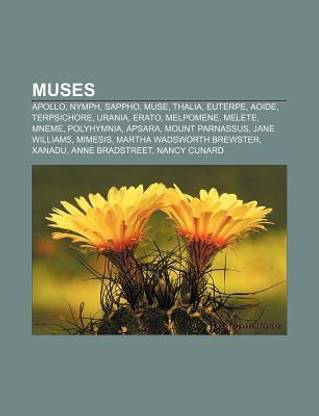 Muses: Apollo, Nymph, Sappho, Muse, Thalia, Euterpe, Aoide, Terpsichore, Urania, Erato, Melpomene, Melete, Mneme, Polyhymnia, Apsara