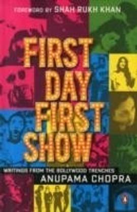 First Day First Show  - Writings from the Bollywood Trenches