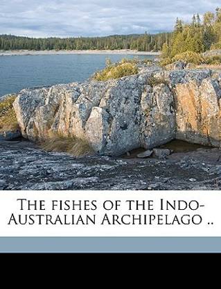 The Fishes of the Indo-Australian Archipelago .. Volume V. 3