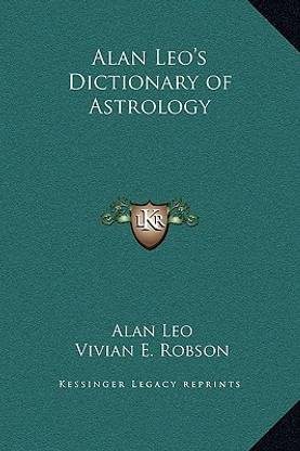 Alan Leo's Dictionary of Astrology