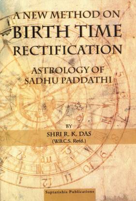 A New Method on Birth Time Rectification-Astrology of Sadhu Paddathi