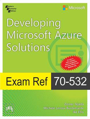 Exam Ref 70-532: Developing Microsoft Azure Solutions