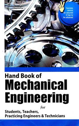 Handbook of Mechanical Engineering for Students, Teachers, Practicing Engineers & Technicians 7 Edition