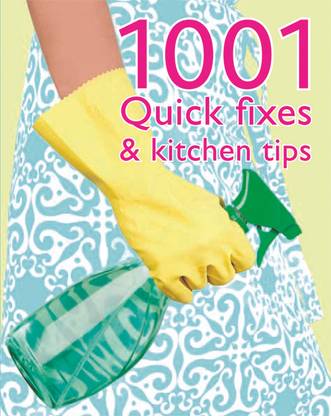 1001 Quick Fixes and Kitchen Tips