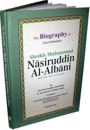 The Biography Of Great Muhaddith Sheikh Muhammad Nasiruddin Al-Albani