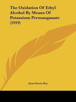 The Oxidation of Ethyl Alcohol by Means of Potassium Permanganate (1919)