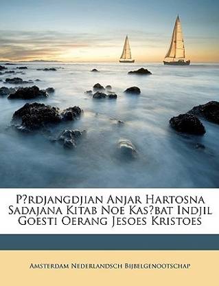 Prdjangdjian Anjar Hartosna Sadajana Kitab Noe Kasbat Indjil Goesti Oerang Jesoes Kristoes