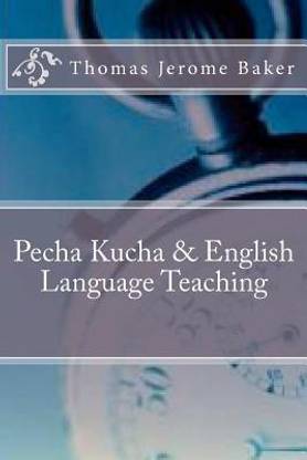 Pecha Kucha & English Language Teaching