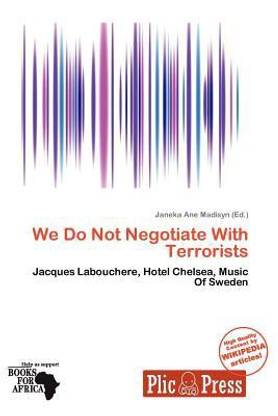 We Do Not Negotiate with Terrorists