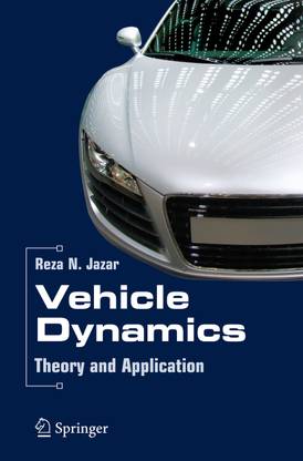 Vehicle Dynamics: Theory and Application 1st  Edition