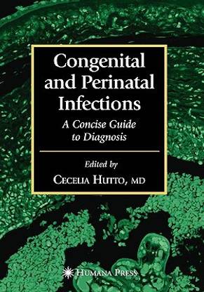 Congenital and Perinatal Infections illustrated edition Edition