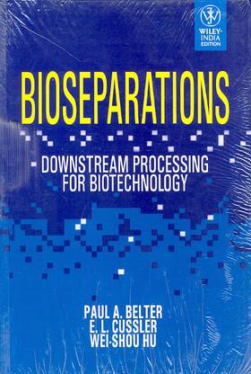 Bioseparations Downstream Processing for Biotechnology